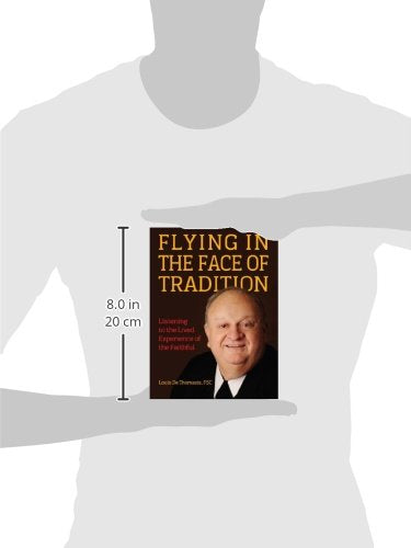 Flying in the Face of Tradition: Listening to the Lived Experience of the Faithful,Used