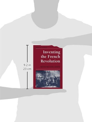 Inventing the French Revolution : Essays on French Political Culture in the Eighteenth Century (Ideas in Context, Series Number,Used
