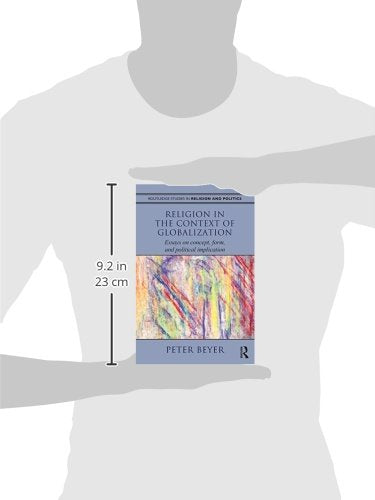 Religion in the Context of Globalization: Essays on Concept, Form, and Political Implication (Routledge Studies in Religion and ,Used
