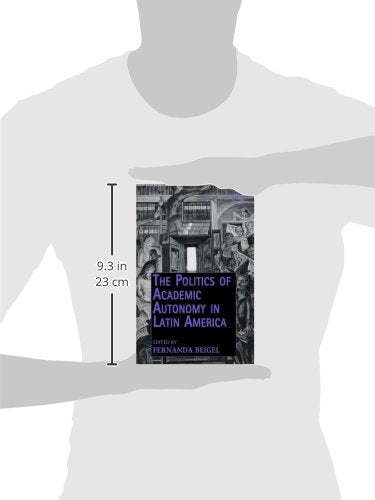 The Politics of Academic Autonomy in Latin America (Public Intellectuals and the Sociology of Knowledge),Used