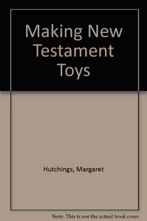 Making New Testament Toys,Used
