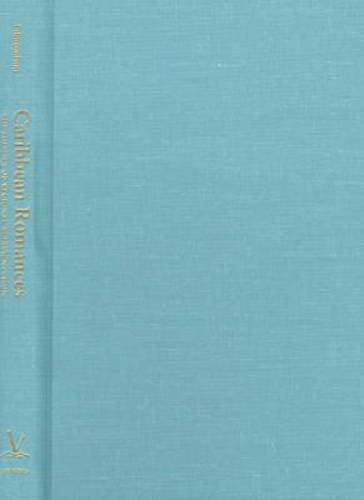 Caribbean Romances: The Politics Of Regional Representation (New World Studies),New