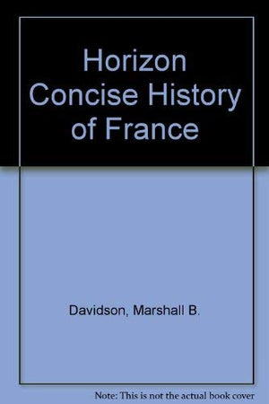 Horizon Concise History of France,Used