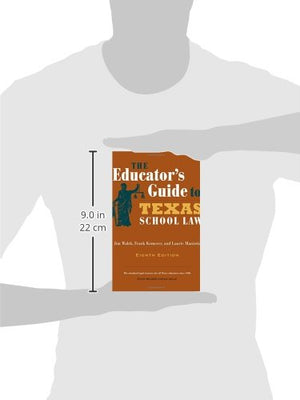 The Educator's Guide to Texas School Law: Eighth Edition,Used