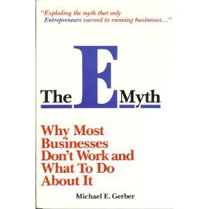 The E Myth: Why Most Businesses Don'T Work And What To Do About It,New