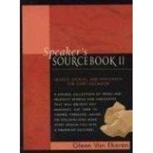 Speakers Sourcebook Ii: Quotes, Stories, & Anecdotes For Every Occasion-new