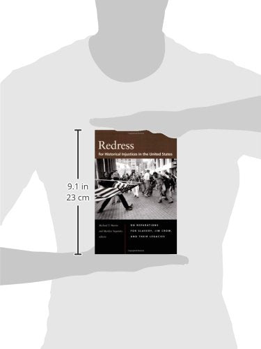 Redress For Historical Injustices In The United States: On Reparations For Slavery, Jim Crow, And Their Legacies,New