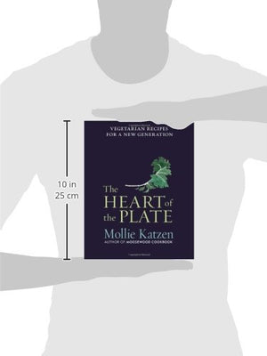 The Heart Of The Plate: Vegetarian Recipes For A New Generation,New
