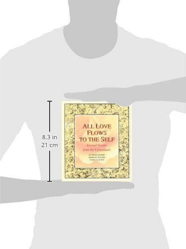 All Love Flows To The Self: Eternal Stories From The Upanishads,Used