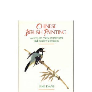 Chinese Brush Painting: A Complete Course in Traditional and Modern Techniques,Used