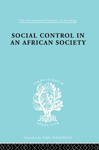 Social Control in an African Society (International Library of Sociology),Used