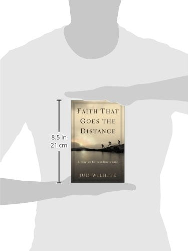 Faith That Goes the Distance: Living an Extraordinary Life,Used