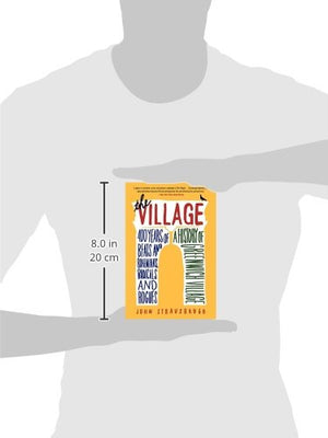 The Village: 400 Years of Beats and Bohemians, Radicals and Rogues, a History of Greenwich Village,Used