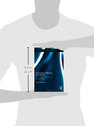 Discourses of Ideology and Identity: Social Media and the Iranian Election Protests (Routledge Critical Studies in Discourse),Used