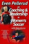 Even Pellerud on Coaching and Leadership in Women's Soccer,Used