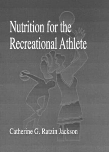 Nutrition for the Recreational Athlete (Nutrition in Exercise & Sport),Used
