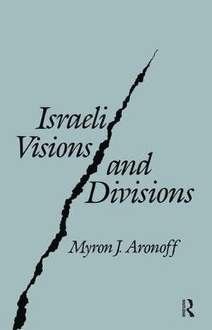Israeli Visions and Divisions: Cultural Change and Political Conflict,Used