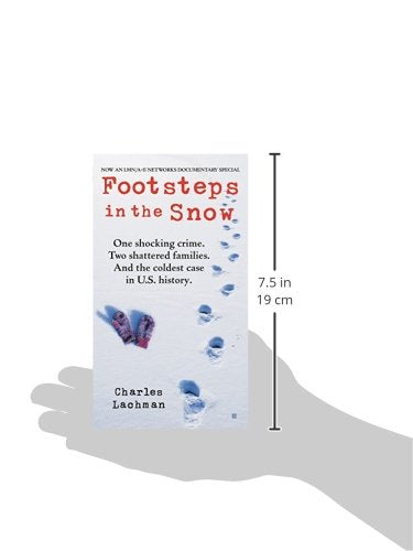 Footsteps In The Snow: One Shocking Crime. Two Shattered Families. And The Coldest Case In U.S. History,New