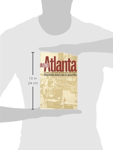 Living Atlanta: An Oral History Of The City, 19141948 (Brown Thrasher Books Ser.),Used
