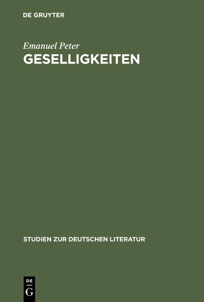 Geselligkeiten: Literatur, Gruppenbildung und kultureller Wandel im 18. Jahrhundert (Studien zur deutschen Literatur, 153) (Germ,Used