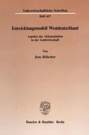 Entwicklungsmodell Westdeutschland: Aspekte Der Akkumulation In Der Geldwirtschaft (Volkswirtschaftliche Schriften,) (German Edi,Used
