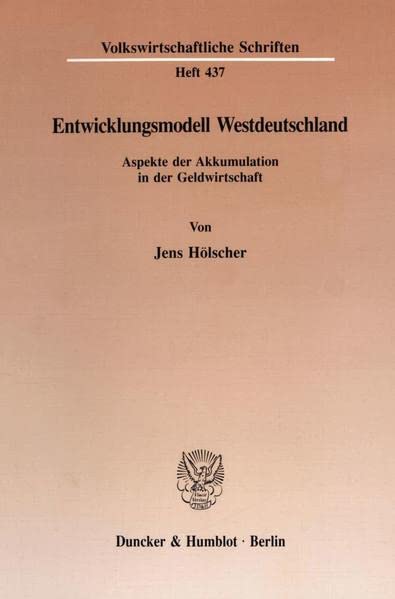 Entwicklungsmodell Westdeutschland: Aspekte Der Akkumulation In Der Geldwirtschaft (Volkswirtschaftliche Schriften,) (German Edi,Used
