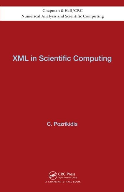 XML in Scientific Computing (Chapman & Hall/CRC Numerical Analysis and Scientific Computi),Used