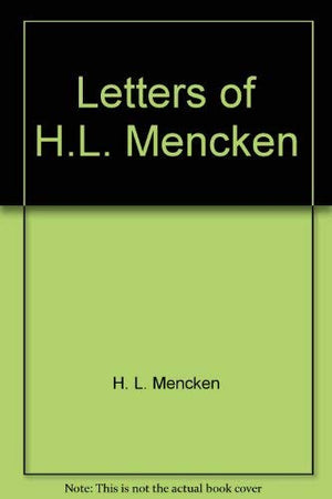 Letters of H. L. Mencken