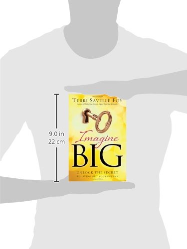 Imagine Big: Unlock The Secret To Living Out Your Dreams,New