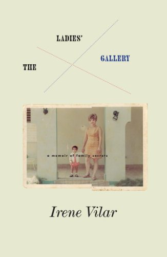 The Ladies Gallery: A Memoir Of Family Secrets