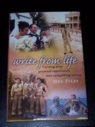 Write from Life: Turning Your Experiences into Compelling Stories,New