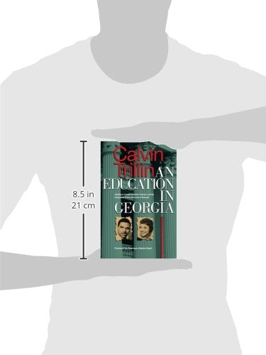 An Education in Georgia: Charlayne Hunter, Hamilton Holmes, and the Integration of the University of Georgia,New