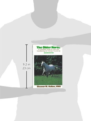 The Older Horse: A Complete Guide to Care and Conditioning for Horses 10 and Up,Used