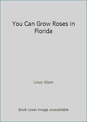 You Can Grow Roses in Florida,Used