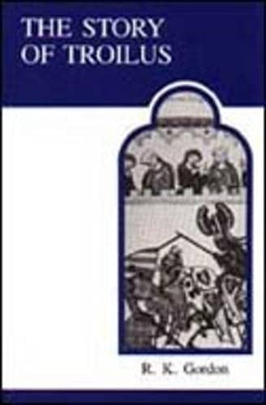 The Story Of Troilus (Mart: The Medieval Academy Reprints For Teaching),New