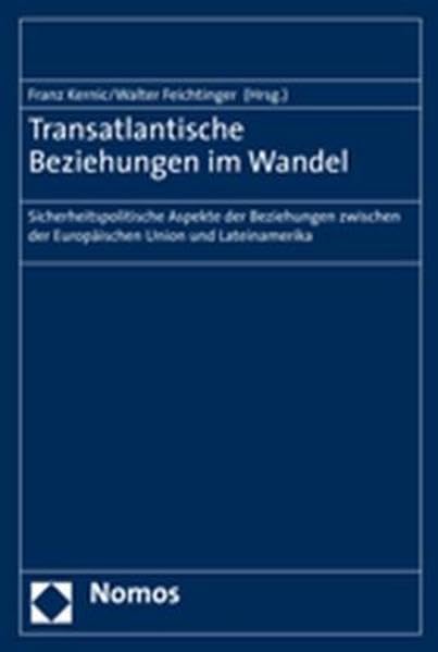 Transatlantische Beziehungen Im Wandel: Sicherheitspolitische Aspekte Der Beziehungen Zwischen Der Europaischen Union Und Latein,Used