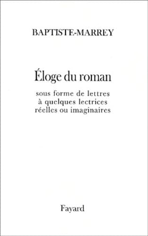 loge du roman sous forme de lettres  quelques lectrices relles ou imaginaires,Used