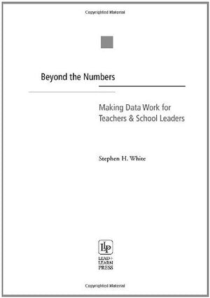 Beyond the Numbers: Making Data Work for Teachers & School Leaders,Used