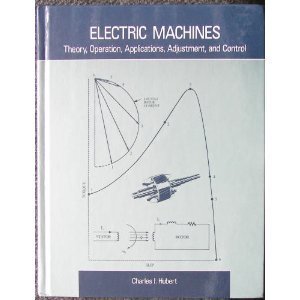 Electric Machines: Theory, Operation, Applications, Adjustment, And Control