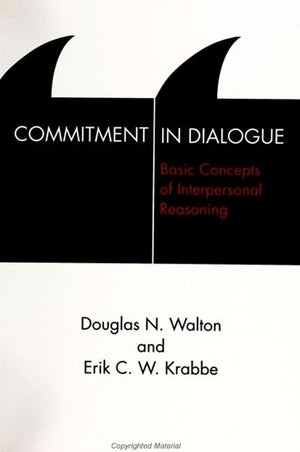 Commitment In Dialogue: Basic Concepts Of Interpersonal Reasoning (Suny Se (Suny Series In Logic And Language),Used
