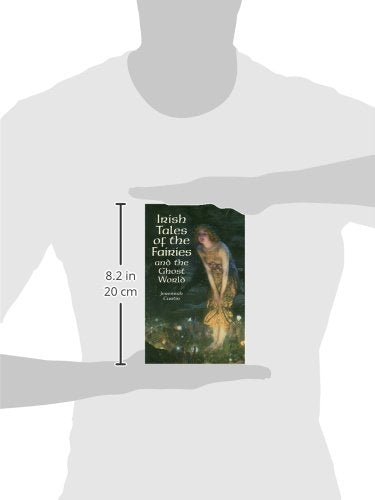 Irish Tales Of The Fairies And The Ghost World (Celtic, Irish)