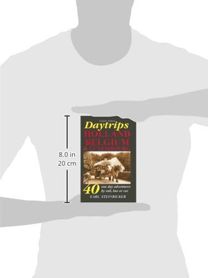 Daytrips Holland, Belgium & Luxembourg: 40 OneDay Adventures by Rail, Bus or Car, Fourth Edition,Used