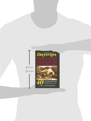 Daytrips Holland, Belgium & Luxembourg: 40 OneDay Adventures by Rail, Bus or Car, Fourth Edition,Used