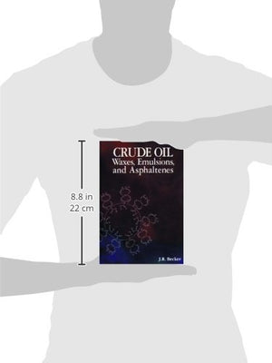 Crude Oil Waxes, Emulsions, and Asphaltenes,Used