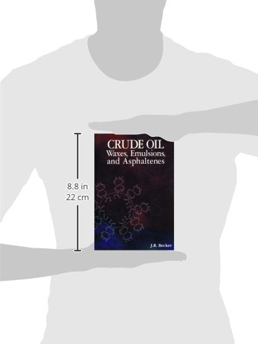 Crude Oil Waxes, Emulsions, and Asphaltenes,Used