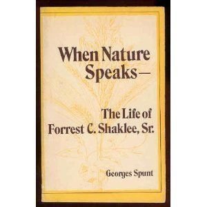 When Nature Speaks: The Life of Forrest C. Shaklee, Sr,New