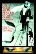 Uncommonplaces: Poems of the Fantastic,Used