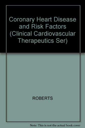 Coronary Heart Disease and Risk Factors (Clinical Cardiovascular Therapeutics Ser),Used