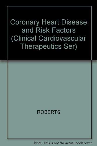 Coronary Heart Disease and Risk Factors (Clinical Cardiovascular Therapeutics Ser),Used