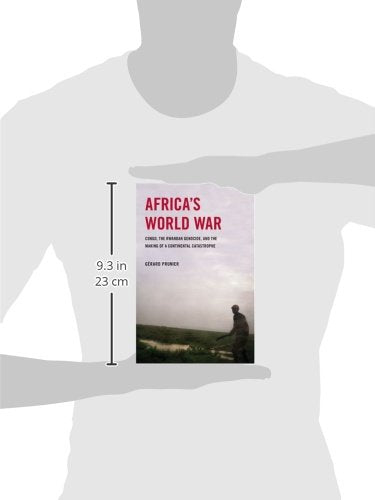 Africa'S World War: Congo, The Rwandan Genocide, And The Making Of A Continental Catastrophe,New